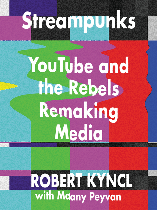 Title details for Streampunks by Robert Kyncl - Available